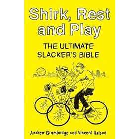 Andrew Grumbridge, Vincent Raison: Shirk, Rest and Play