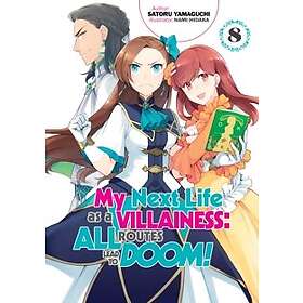 Satoru Yamaguchi: My Next Life as a Villainess: All Routes Lead to Doom! Volume 