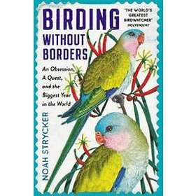 Noah Strycker: Birding Without Borders