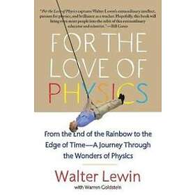 Walter Lewin, Warren Goldstein: For the Love of Physics