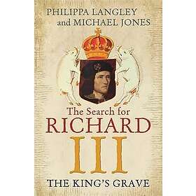 Philippa Langley, Michael Jones: The King's Grave