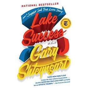 Gary Shteyngart: Lake Success