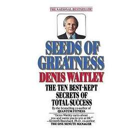 Denis Waitley: Seeds Of Greatness