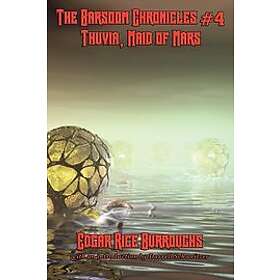Edgar Rice Burroughs: The Barsoom Chronicles #4 Thuvia, Maid of Mars