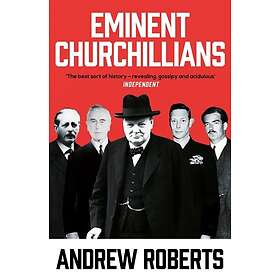 Andrew Roberts: Eminent Churchillians
