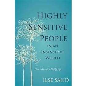 Ilse Sand: Highly Sensitive People in an Insensitive World