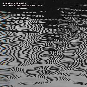 Plastic Mermaids It's Not Comfortable To Grow LP