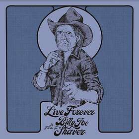 Billy Joe Shaver Tribute Live Forever: A To Limited Edition LP