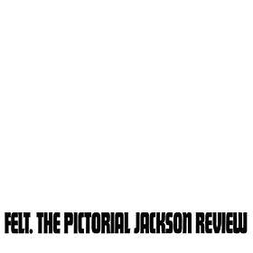 Felt The Pictorial Jackson Review Deluxe Edition LP