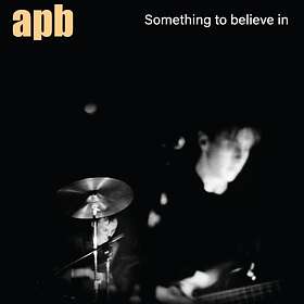 APB Something To Believe In LP