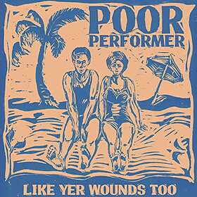 Poor Like Yr Wounds Too LP
