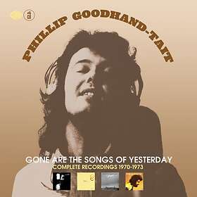 Phillip Goodhand-Tait Gone Are The Songs Of Yesterday Complete Recordings 1970-1973 CD