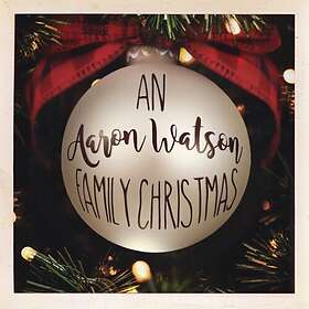 Aaron Watson An Family Christmas: Re-Wrapped LP