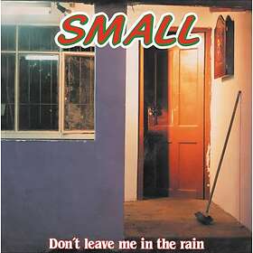 Small Don't Leave Me In The Rain LP