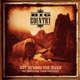 Big Country Out Beyond The River Compulsion Years Anthology CD