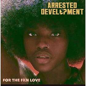 Arrested Development For The FKN Love LP