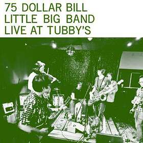 75 Dollar Bill - Live At Tubby's LP