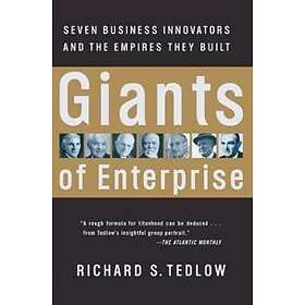 Richard S Tedlow: Giants of Enterprise