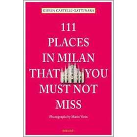 Giulia Castelli Gattinara: 111 Places in Milan That You Must Not Miss