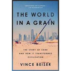 Vince Beiser: The World In A Grain