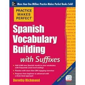 Dorothy Richmond: Practice Makes Perfect Spanish Vocabulary Building with Suffix