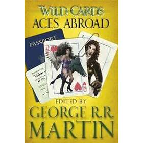 George R R Martin: Wild Cards: Aces Abroad