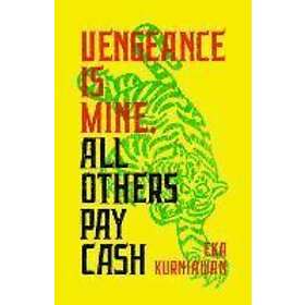 Eka Kurniawan, Annie Tucker: Vengeance Is Mine, All Others Pay Cash