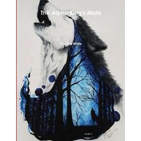 Anedria White: The Alpha King's Mate