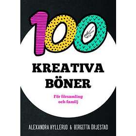 Alexandra Hyllerud, Birgitta Örjestad: 100 kreativa böner