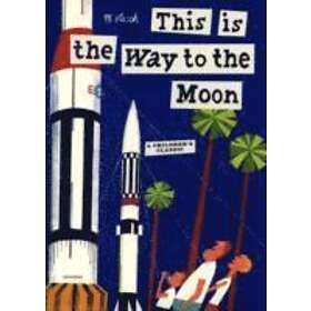 Miroslav Sasek: This is the Way to Moon