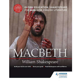 Globe Education: Globe Education Shakespeare: Macbeth for AQA GCSE English Liter