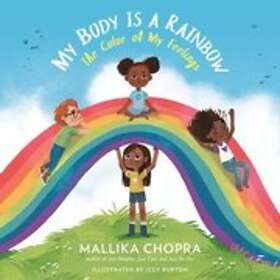 Izzy Burton, Mallika Chopra: My Body Is a Rainbow