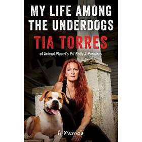 Tia Torres: My Life Among the Underdogs