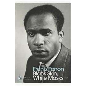 Frantz Fanon: Black Skin, White Masks