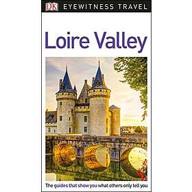 DK Eyewitness: DK Eyewitness Loire Valley