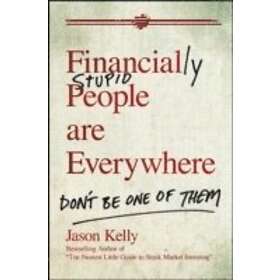 Jason Kelly: Financially Stupid People Are Everywhere