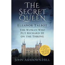 John Ashdown-Hill: The Secret Queen
