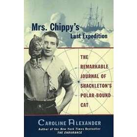 Caroline Alexander: Mrs. Chippy's Last Expedition