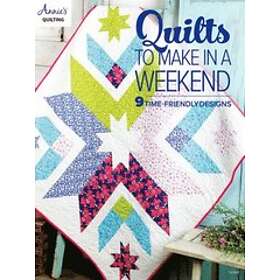 Annie's Quilting: Quilts to Make in a Weekend