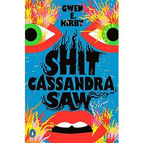 Gwen E Kirby: Shit Cassandra Saw