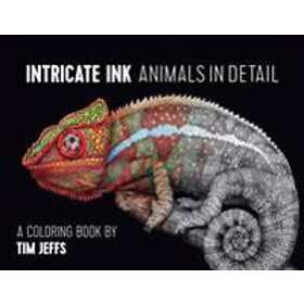 : Intricate Ink Animals in Detail a Coloring Book by Tim Jeffs