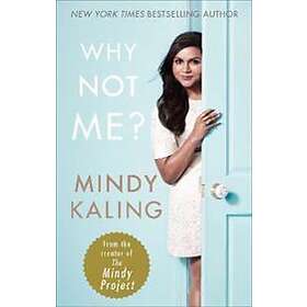 Mindy Kaling: Why Not Me?