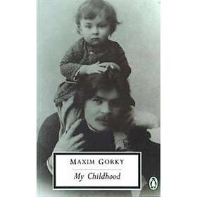 Maxim Gorky: My Childhood