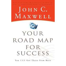 John C Maxwell: Your Road Map for Success