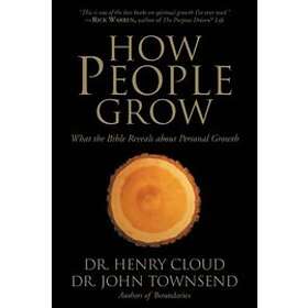 Henry Cloud, John Townsend: How People Grow