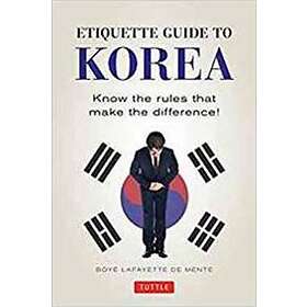 Boye Lafayette De Mente: Etiquette Guide To Korea - Hitta Bästa Pris På ...