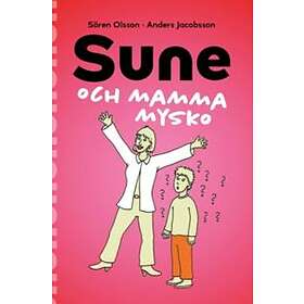 Sören Olsson, Anders Jacobsson: Sune Och Mamma Mysko - Hitta Bästa Pris ...