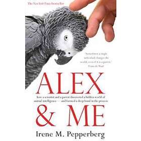 Irene M Pepperberg: Alex &; Me