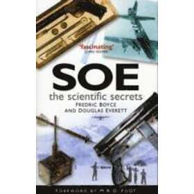 Fredric Boyce, Douglas Everett: SOE: The Scientific Secrets