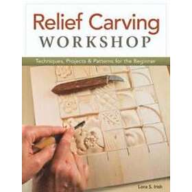 Lora S Irish: Relief Carving Workshop